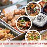 Top các Quán ăn trưa ngon và nổi tiếng t tại Quận Gò Vấp