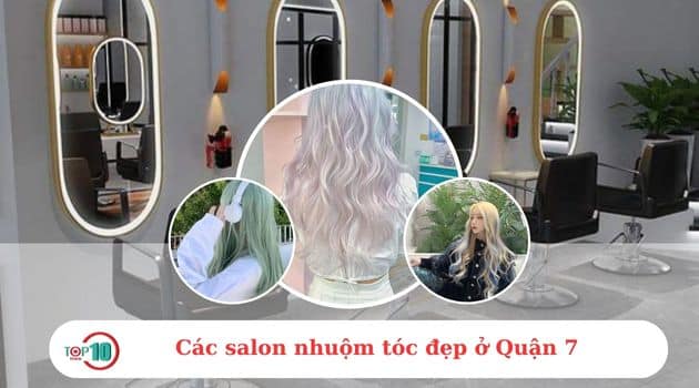 Các salon nhuộm tóc đẹp ở Quận 7