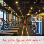 Top phòng tập gym tại Tân Bình chất lượng