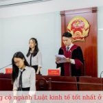 Trường có ngành Luật kinh tế tốt nhất Việt Nam
