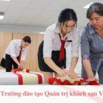 Top trường đào tạo Quản trị khách sạn ở Việt Nam