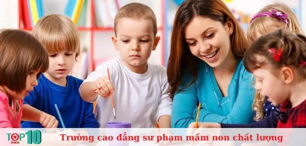 Top 6 trường Cao đẳng Sư phạm mầm non chất lượng nhất