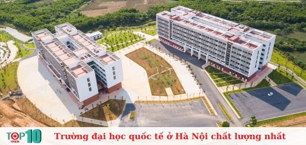 Top các trường đại học quốc tế ở Hà Nội chất lượng nhất