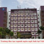 Trường đào tạo ngành ngôn ngữ Anh tại Việt Nam