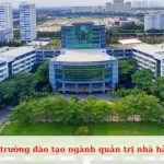Top các trường đào tạo ngành quản trị nhà hàng khách sạn chất lượng nhất