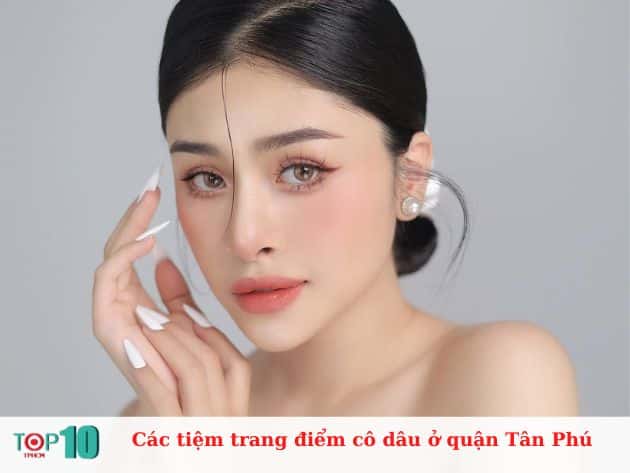 Các tiệm trang điểm cô dâu ở quận Tân Phú