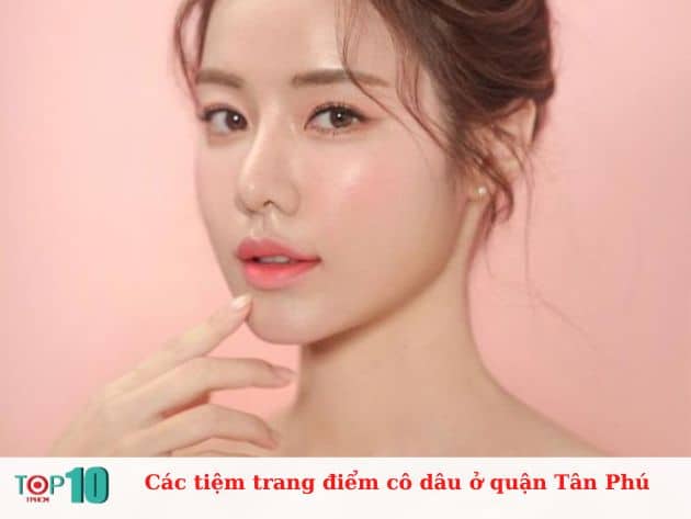 Các tiệm trang điểm cô dâu ở quận Tân Phú