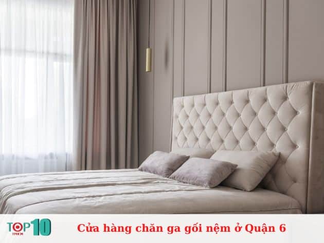 Các cửa hàng chăn ga gối đệm tại Quận 6