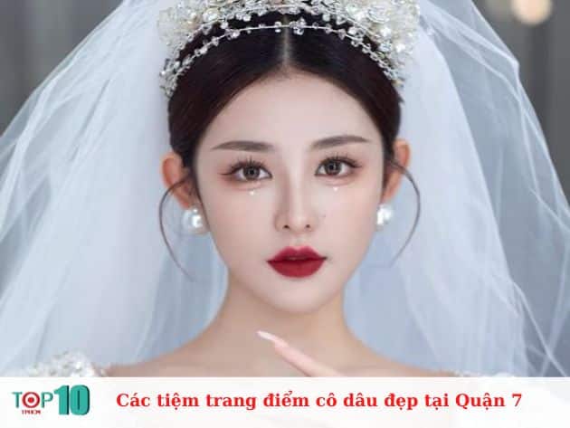 Các tiệm trang điểm cô dâu ở Quận 7 đep, uy tín