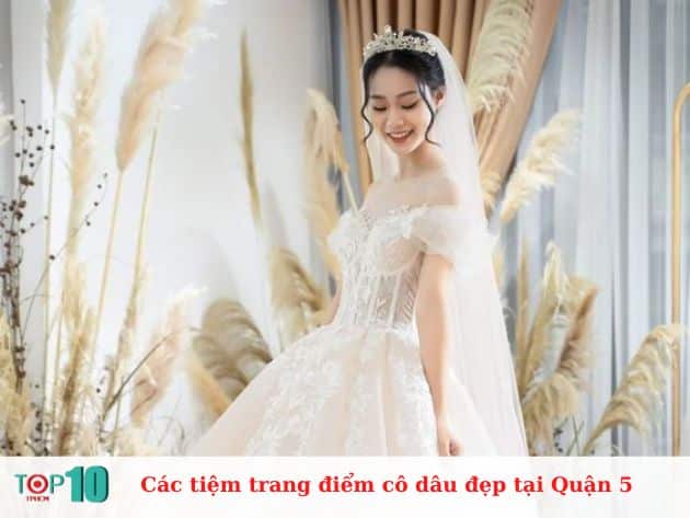 Các tiệm trang điểm cô dâu ở Quận 5 đẹp, giá rẻ