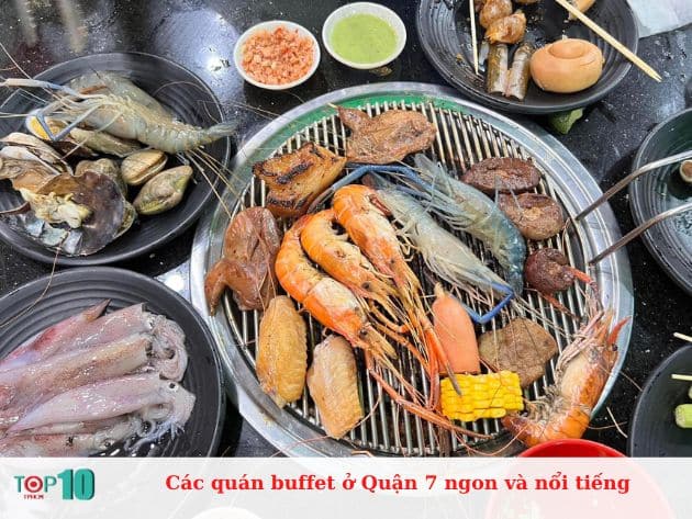 Các quán buffet ở Quận 7 ngon và nổi tiếng