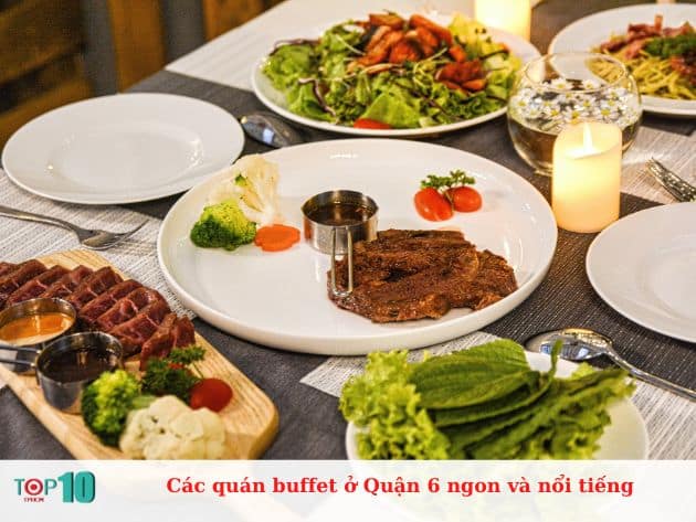 Các quán buffet ở Quận 6 ngon và nổi tiếng