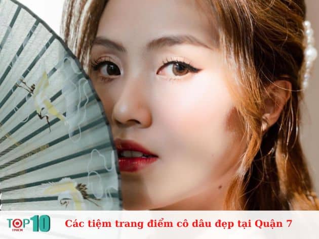 Các tiệm trang điểm cô dâu ở Quận 7 đep, uy tín