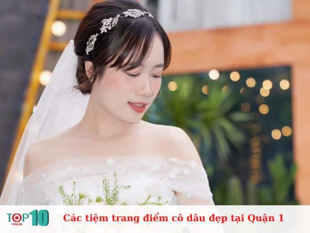 Các tiệm trang điểm cô dâu tại Quận 1 đẹp, uy tín