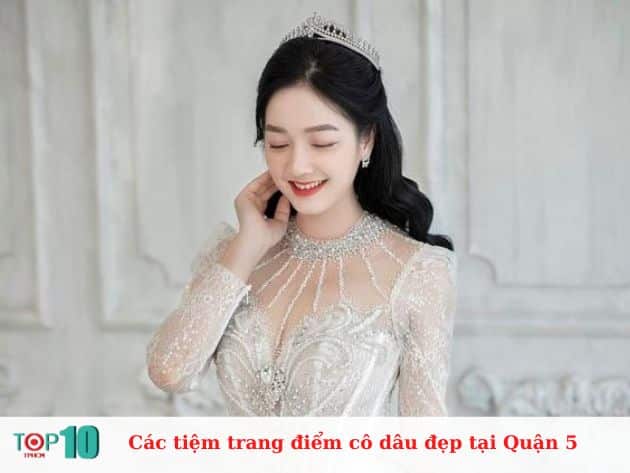 Các tiệm trang điểm cô dâu ở Quận 5 đẹp, giá rẻ