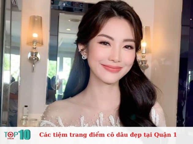 Các tiệm trang điểm cô dâu tại Quận 1 đẹp, uy tín