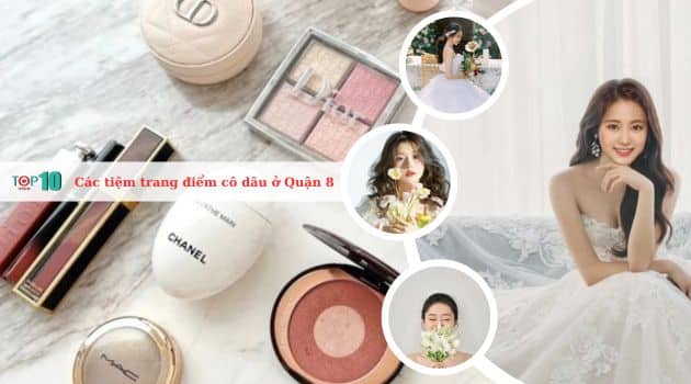 Các tiệm trang điểm cô dâu đẹp tại Quận 8