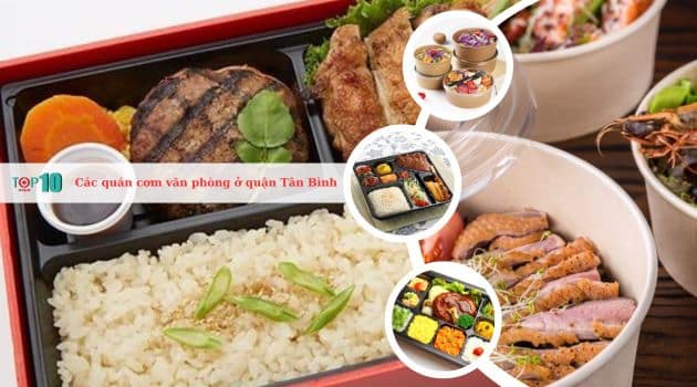 Các tiệm cơm văn phòng ở quận Tân Bình ngon, giá rẻ