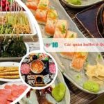 Các quán buffet ở Quận 7 ngon và nổi tiếng