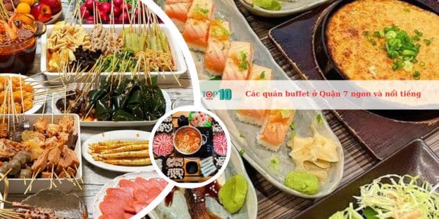 Các quán buffet ở Quận 7 ngon và nổi tiếng