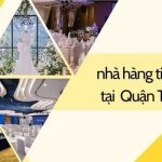 Các nhà tiệc cưới ở quận Tân Phú đẹp và uy tín
