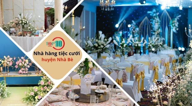 Các nhà hàng tiệc cưới ở huyện Nhà bè đẹp, sang trọng