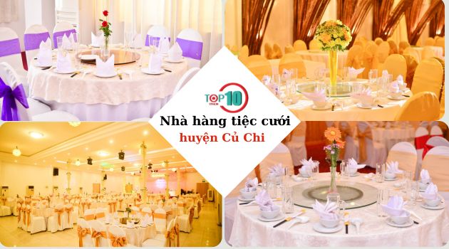 Top 5 Nhà hàng tiệc cưới ở huyện Củ Chi đẹp, sang trọng nhất