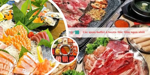 Các quán buffet ở huyện Hóc Môn ngon nhất