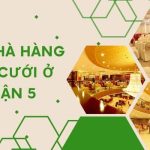Các nhà hàng tiệc cưới tại Quận 5