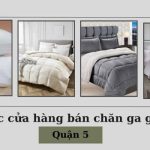 Các cửa hàng bán chăn ga gối nệm ở Quận 5