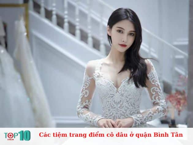 Các tiệm trang điểm cô dâu ở quận Bình Tân đẹp, uy tín nhất