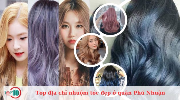 Top 10 địa chỉ nhuộm tóc đẹp ở quận Phú Nhuận uy tín, giá rẻ