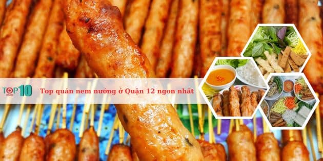 Top địa chỉ quán bán nem nướng nổi tiếng ở Quận 12