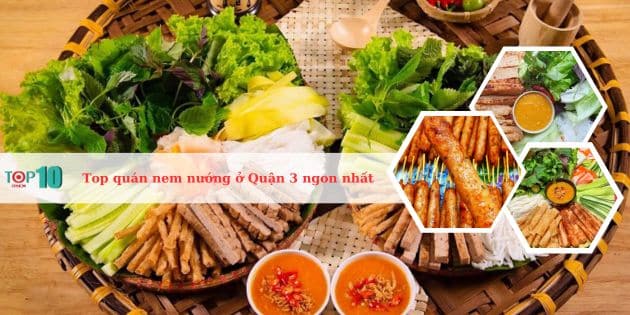 Top địa chỉ quán bán nem nướng ở Quận 3 ngon, nổi tiếng