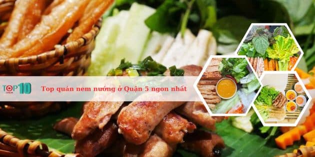 Top quán nem nướng ngon nhất tại Quận 5