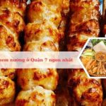 Top địa chỉ quán nem nướng ngon và nổi tiếng tại Quận 7