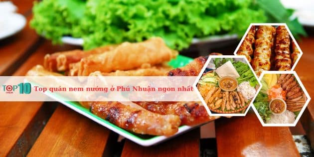 Top địa chỉ quán bán nem nướng ngon nhất Phú Nhuận