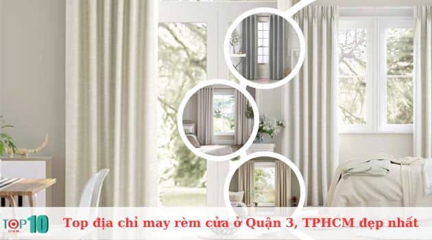 Top 7 địa chỉ may rèm cửa ở Quận 3, TPHCM đẹp nhất