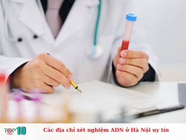 Các địa chỉ xét nghiệm ADN ở Hà Nội uy tín