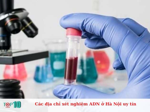 Các địa chỉ xét nghiệm ADN ở Hà Nội uy tín