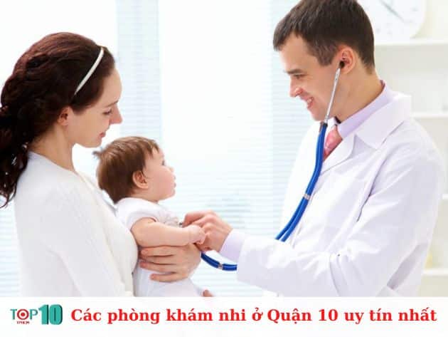  Các phòng khám nhi ở Quận 10 uy tín nhất