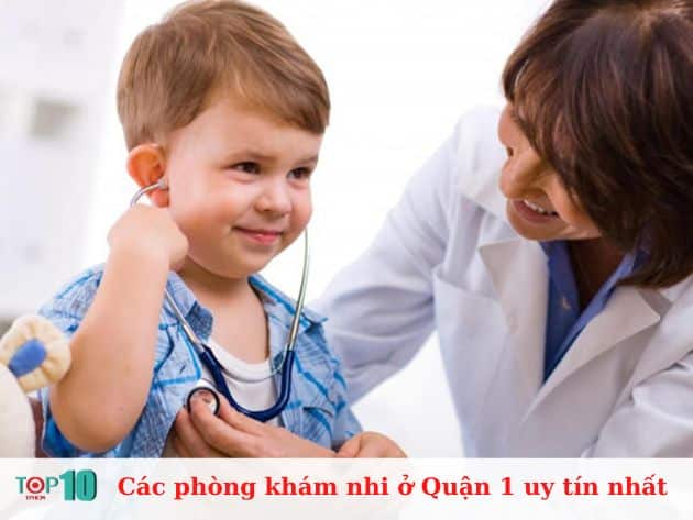 Các phòng khám nhi ở Quận 1 uy tín nhất