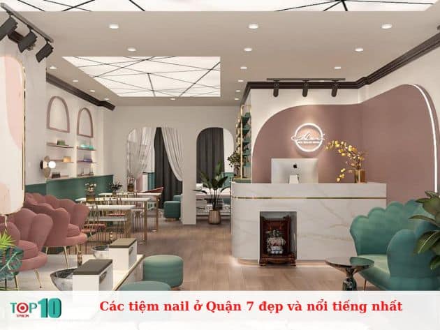 Các tiệm nail ở Quận 7 đẹp và nổi tiếng nhất