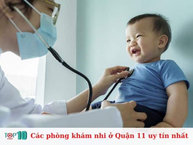  Các phòng khám nhi ở Quận 11 uy tín nhất