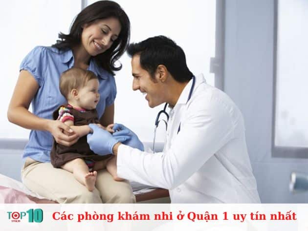 Các phòng khám nhi ở Quận 1 uy tín nhất