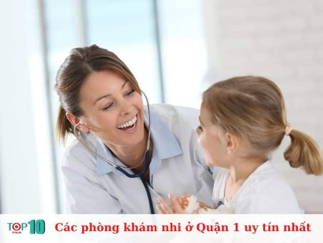 Các phòng khám nhi ở Quận 1 uy tín nhất