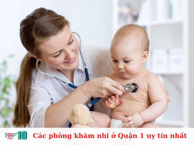 Các phòng khám nhi ở Quận 1 uy tín nhất