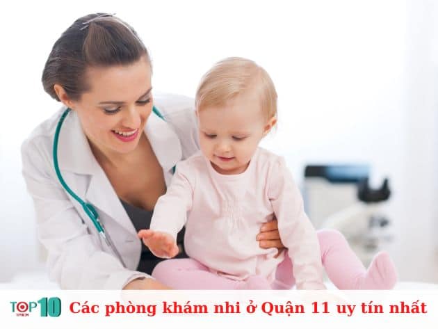 Các phòng khám nhi ở Quận 11 uy tín nhất