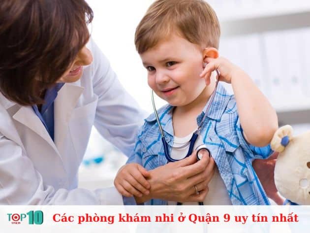 Các phòng khám nhi ở Quận 9 uy tín nhất