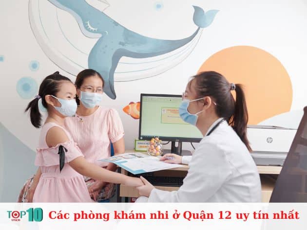 Các phòng khám nhi ở Quận 12 uy tín nhất